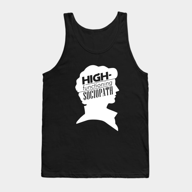 High-Functioning Sociopath Tank Top by peeeej